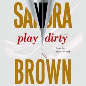 'Play Dirty' Audiobook by Sandra Brown!